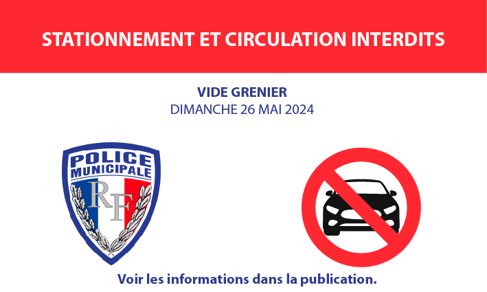 Stationnement et circulation interdits <br> Vide Grenier